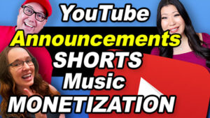 YouTube Announcements - Shorts, Music, Monetization